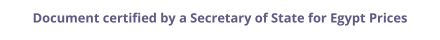 Egypt Secretary of State certified documents and legalization prices