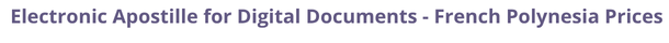 French Polynesia Secretary of State certified documents and legalization prices