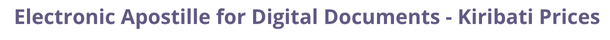 Kiribati Secretary of State certified documents and legalization prices