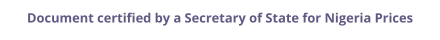 Nigeria Secretary of State certified documents and legalization prices