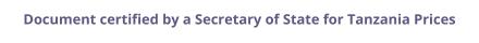 Tanzania Secretary of State certified documents and legalization prices